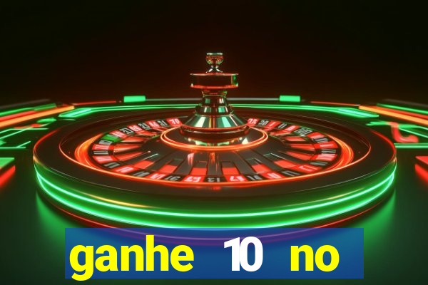 ganhe 10 no cadastro bet